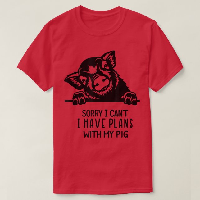 Funny I can't I have plans with my pig  T Shirt (Design framsida)