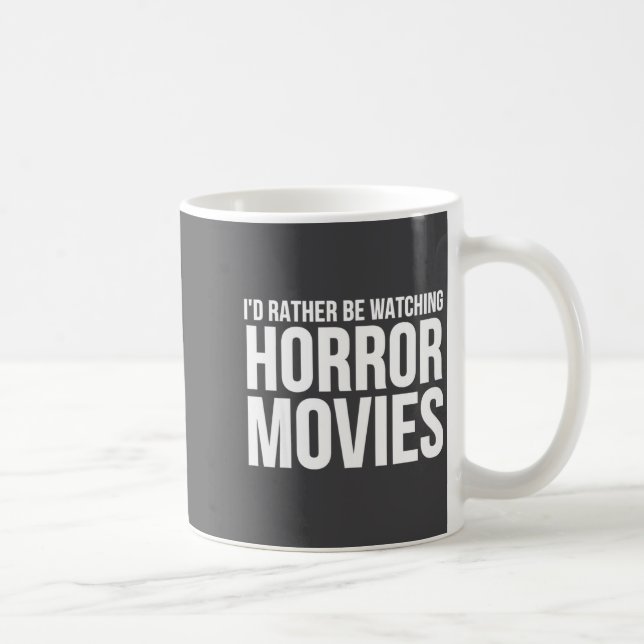 Funny I D Rather Be Watching Horror Movies  Kaffemugg (Höger)