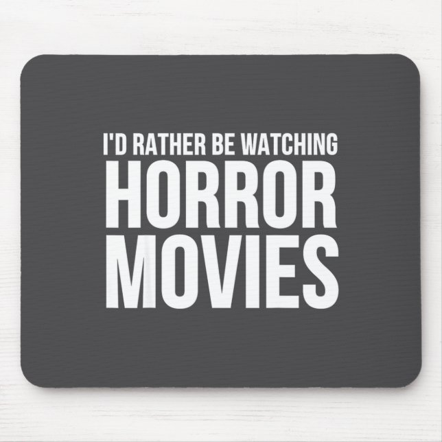 Funny I D Rather Be Watching Horror Movies  Musmatta (Framsidan)