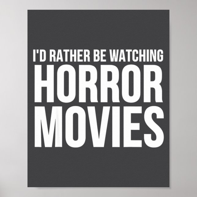 Funny I D Rather Be Watching Horror Movies  Poster (Framsidan)