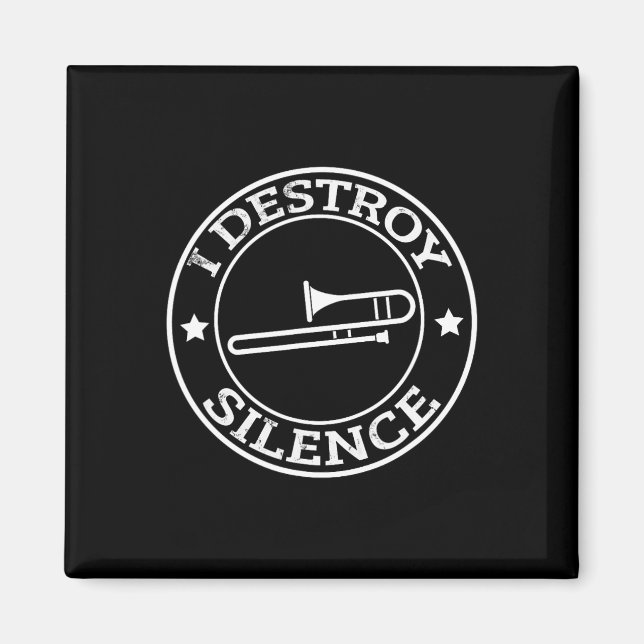 Funny I Destroy Silence Trombone Trumpet Player Tr Magnet (Framsidan)