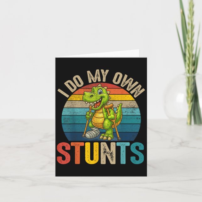 Funny I Do My Own Stunts Dinosaur Surgery Injured  Kort (Framsida)