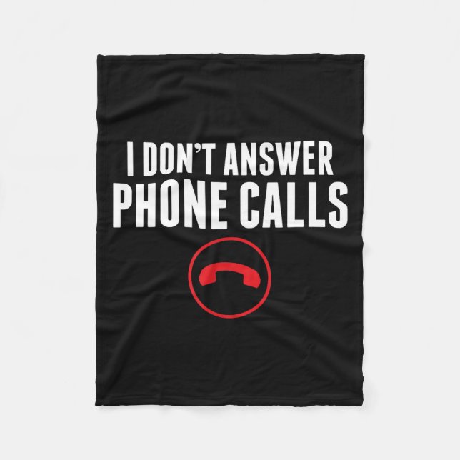 Funny I Don't Answer Phone Calls Sarcasm Humor Tee Fleecefilt (Framsidan)