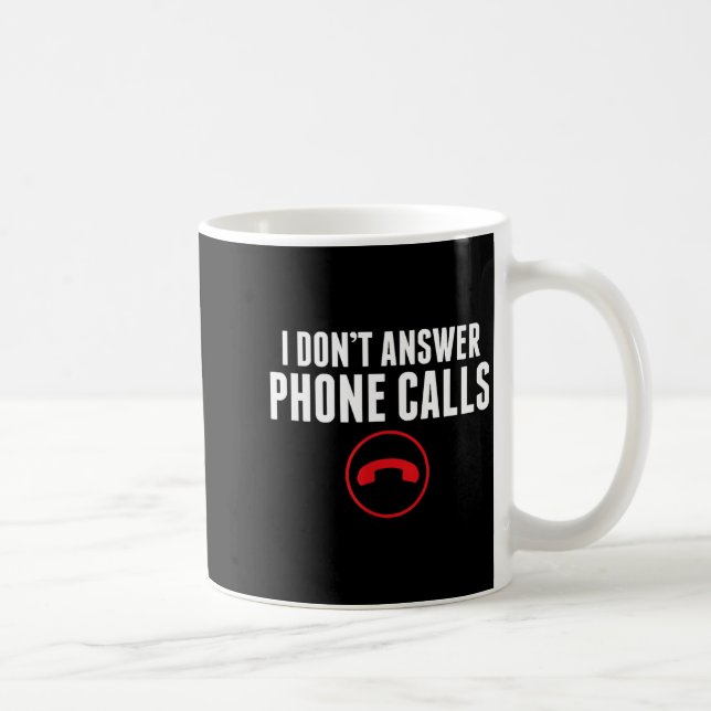 Funny I Don't Answer Phone Calls Sarcasm Humor Tee Kaffemugg (Höger)