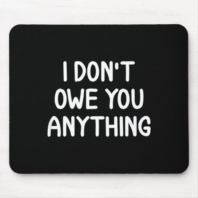 Funny, I Don't Owe You Anything, Joke Sarcastic Fa Musmatta (Framsidan)