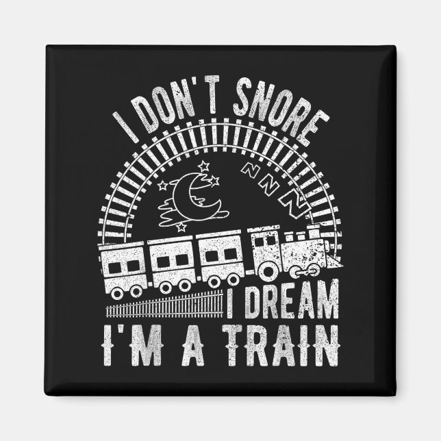 Funny I Don't Snore I Dream I'm A Train Shirt Trai Magnet (Framsidan)