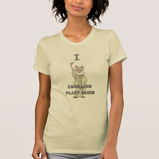 Funny I Embraced Plant Based T-Shirt (Framsida)