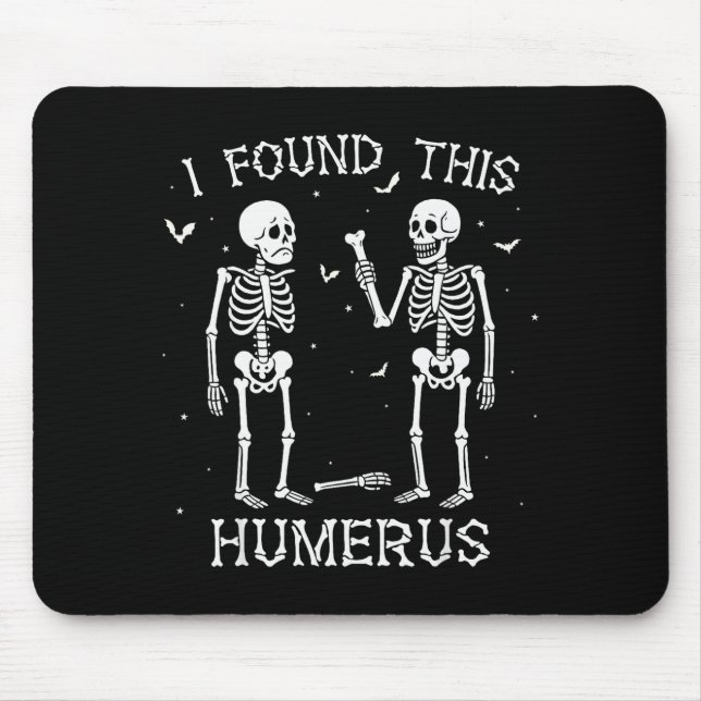 Funny I Found This Humerus Skeleton Halloween Cost Musmatta (Framsidan)