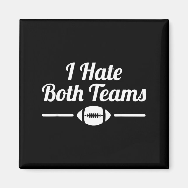 Funny I Hate Both Teams Football Small  Magnet (Framsidan)