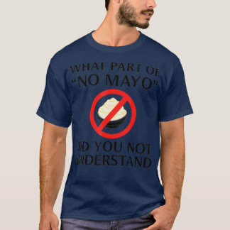 Funny I Hate Mayonnaise Gift Manar Women Food No T Shirt