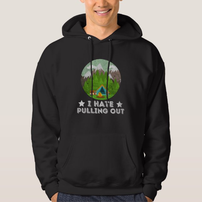 Funny I Hate Pulling Out Retro Trailer Travel Camp Hoodie (Framsida)