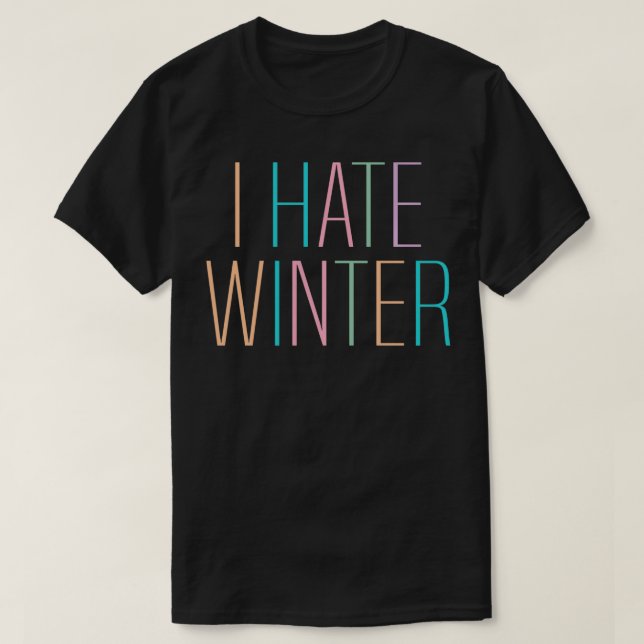 Funny I Hate Winter Hate Kall Weather Summer Älska T Shirt (Design framsida)