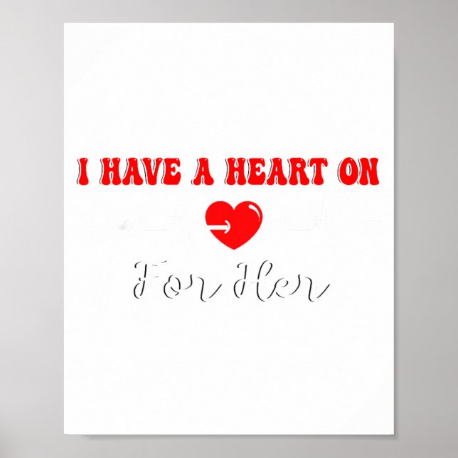 Funny I Have A Heart On For Her Valentine’s Day He Poster (Framsidan)