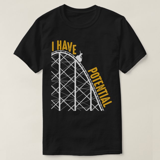Funny I Have Potential  Cool Roller Coaster Physic T Shirt (Design framsida)