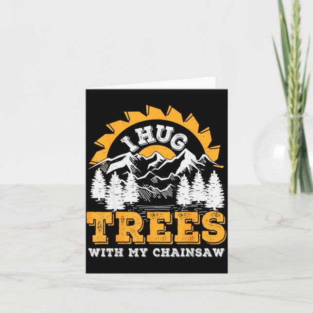 Funny I Hug Trees Chainsaw Logger Mountain Design  Kort (Framsida)