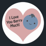 Funny I Kärlek Du Berry Mycket Cute Kawaii Blueber Runt Klistermärke<br><div class="desc">Jag kärlek,  du bär mycket! Lustigt bergspun och söt kawaii-blåbär.</div>