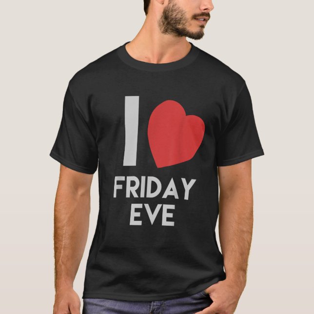 Funny I Kärlek Fredag Kväll Gift T Shirt (Framsida)