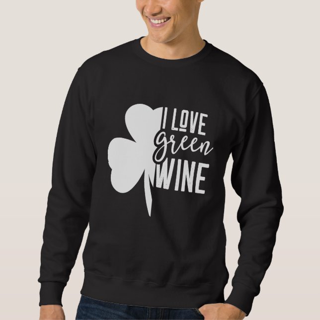 Funny I Kärlek Grönt Vin Lucky Shamrock St Patrick Lång Ärmad Tröja (Framsida)