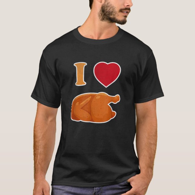 Funny I Kärlek Rotisserie Chicken Rosted Chicken L T Shirt (Framsida)