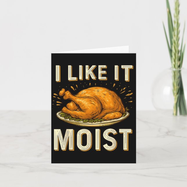 Funny I Like It Moist Turkey Thanksgiving For Men  Kort (Framsida)