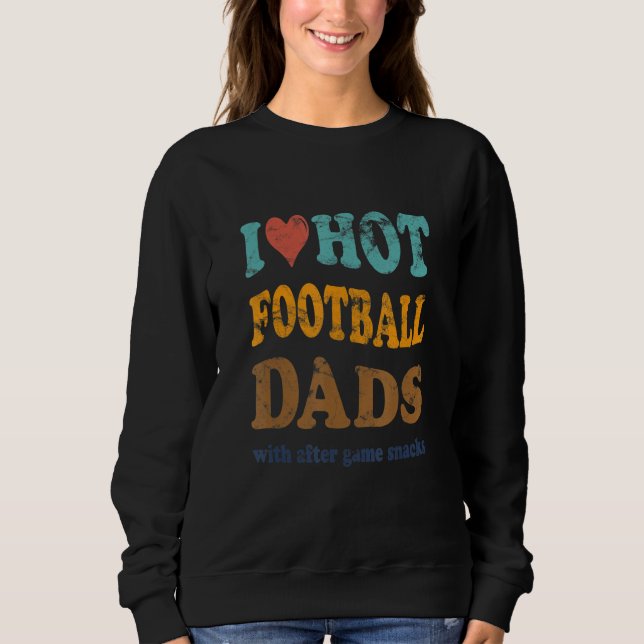 Funny I Love Hot Football Dads With After Game Sna T Shirt (Framsida)