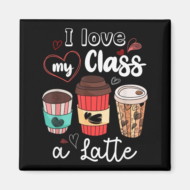 Funny I Love My Cl A Latte Coffee Valentines Day T Magnet (Framsidan)
