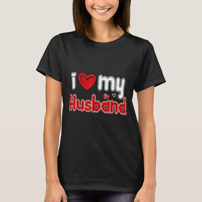 Funny I Love My Husband  T Shirt (Framsida)