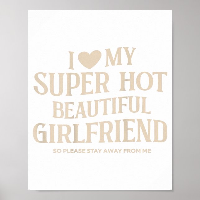 Funny I Love My Super Hot Beautiful Girlfriend Val Poster (Framsidan)