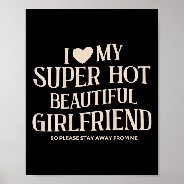 Funny I Love My Super Hot Beautiful Gorgeous Girlf Poster (Framsidan)