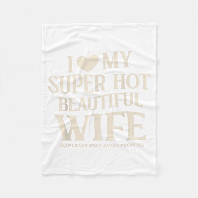 Funny I Love My Super Hot Beautiful Wife Valentine Fleecefilt (Framsidan)