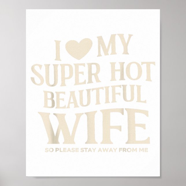 Funny I Love My Super Hot Beautiful Wife Valentine Poster (Framsidan)