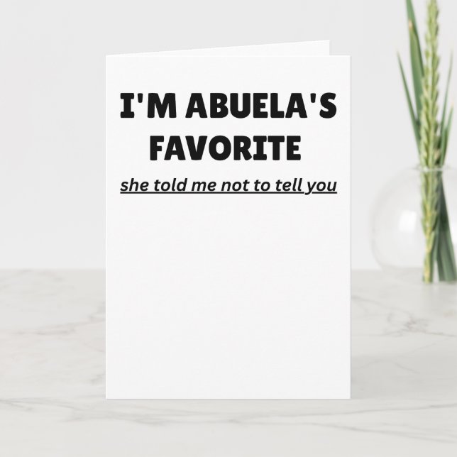 Funny “I’M ABUELA’S FAVORITE” – Cute Latino Family Kort (Framsida)