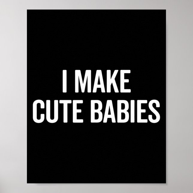 Funny I Make Cute Babies New Mom Dad Joke  Poster (Framsidan)