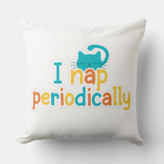 Funny "I Nap Periodically" Sleepy Cat Throw Pillow Kudde (Framsida)