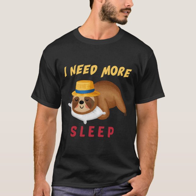 Funny I Need More Sleep Nap Sleepyhead Sloth T Shirt (Framsida)