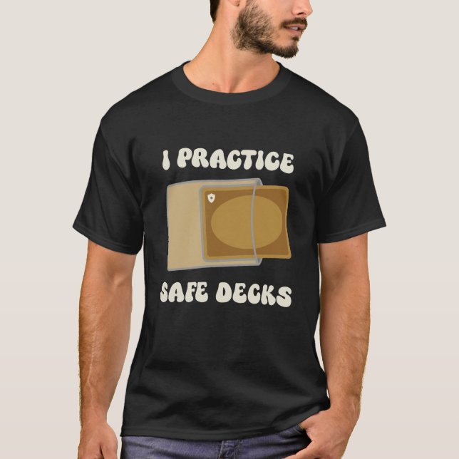 Funny I Practice Safe Decks Construction Safety T Shirt (Framsida)