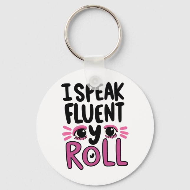 Funny "I Speak Fluent Eye Roll" Quote Nyckelring (Framsida)