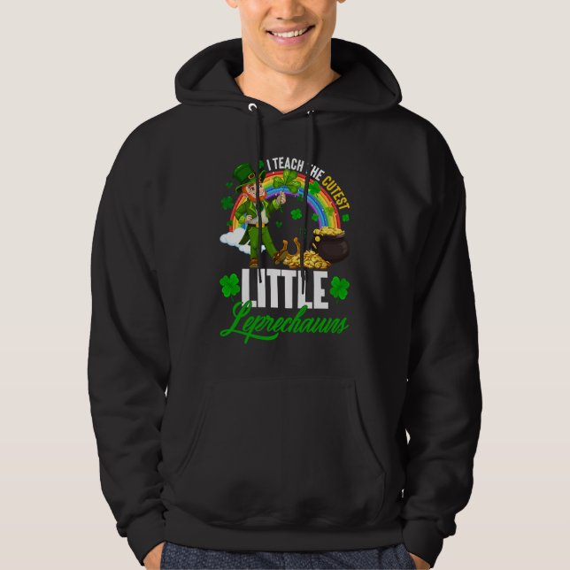 Funny I Teach The Cutest Little Leprechauns St Pat Hoodie (Framsida)