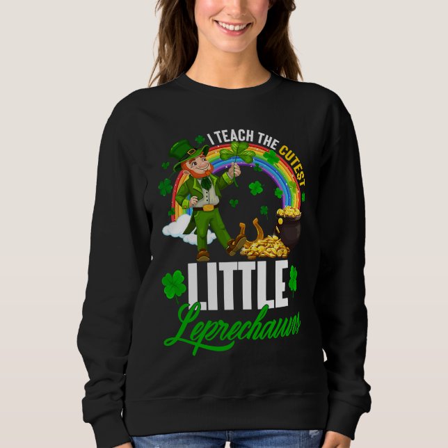 Funny I Teach The Cutest Little Leprechauns St Pat T Shirt (Framsida)