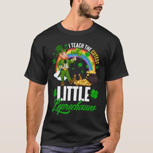 Funny I Teach The Cutest Little Leprechauns St Pat T Shirt (Framsida)
