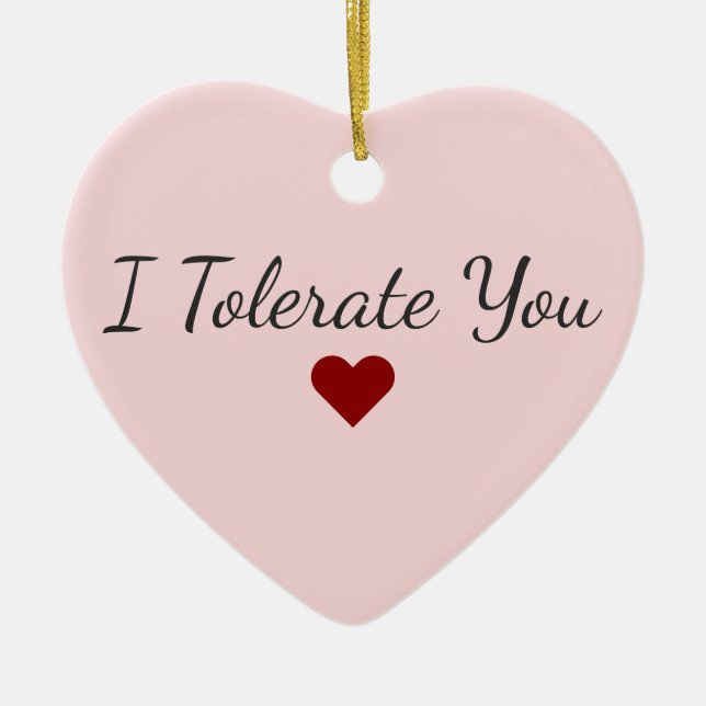 Funny I Tolerate You Red Heart Sarcastic Christmas Julgransprydnad Keramik (Framsidan)