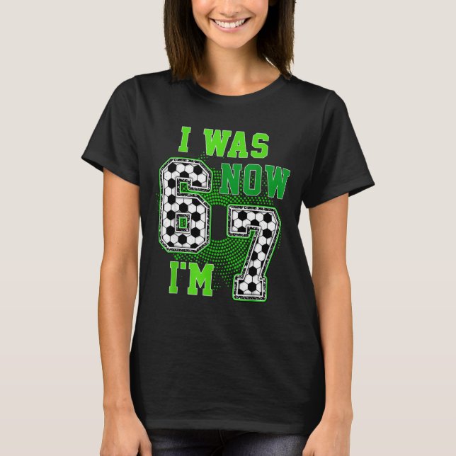 Funny I Was 6 Now I'm 7 Year Old Soccer 7th Birthd T Shirt (Framsida)