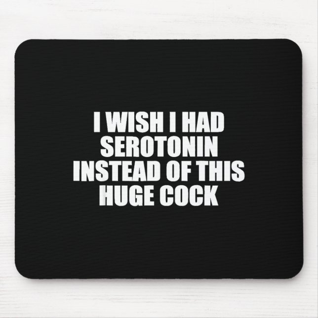 Funny I Wish I Had Serotonin Instead Of This Huge  Musmatta (Framsidan)