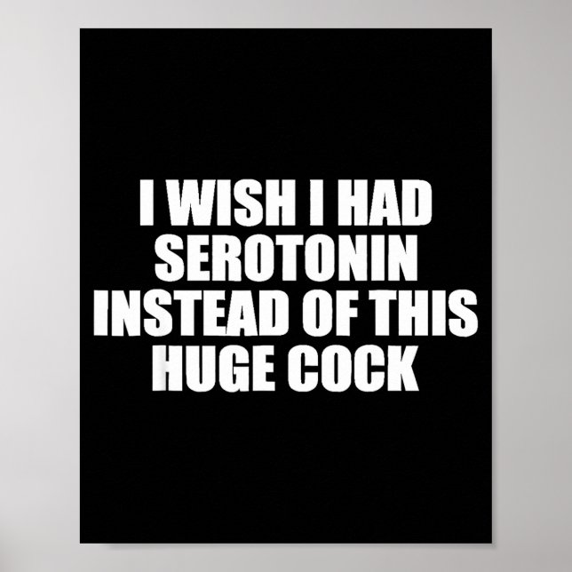 Funny I Wish I Had Serotonin Instead Of This Huge  Poster (Framsidan)