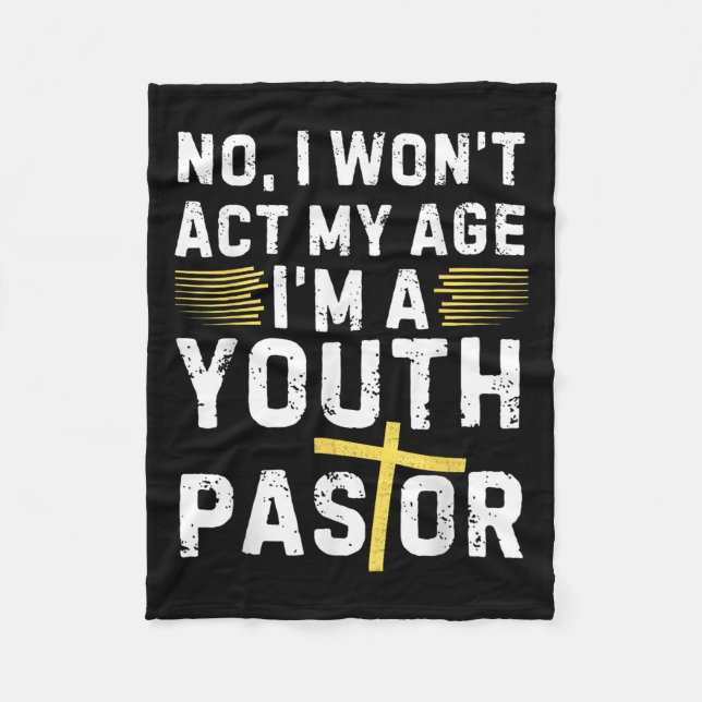 Funny I Won't Act My Age I'm A Youth Pastor Christ Fleecefilt (Framsidan)