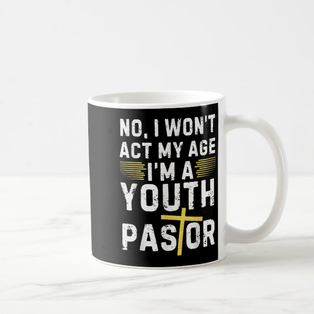 Funny I Won't Act My Age I'm A Youth Pastor Christ Kaffemugg (Höger)