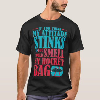 Funny Ice Hockey Gift Smell My Bag T Shirt
