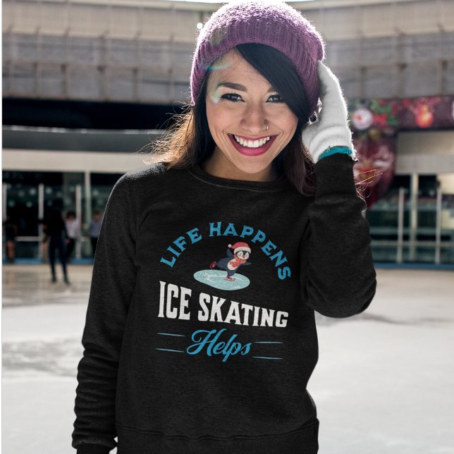 Funny Ice Skating Womens T Shirt (Life Happens Ice Skating Helps Sweatshirt)