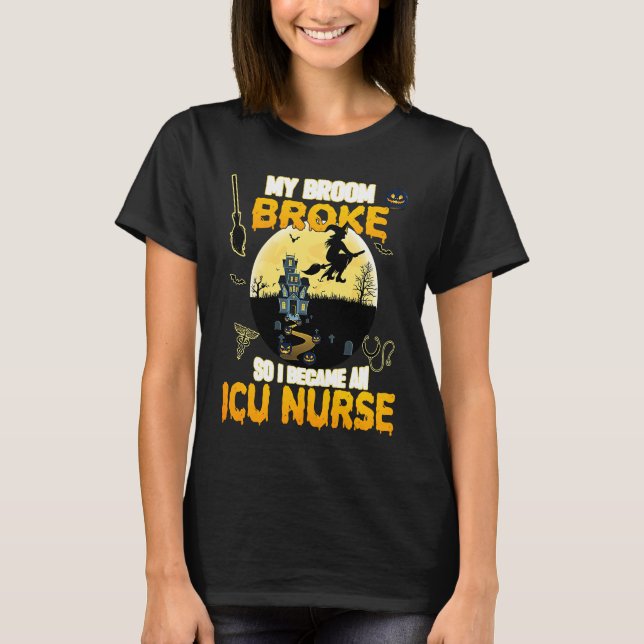 Funny ICU Nurse Witch Halloween Costume For Women  T Shirt (Framsida)