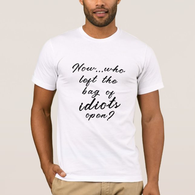 Funny Idiots Sarcasm Sarcastic T-shirt Design (Framsida)